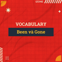 Sự khác nhau giữa “Been” và “Gone”