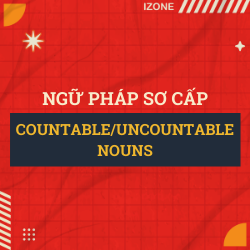 Ngữ pháp sơ cấp – Unit 30: A BOTTLE/ SOME WATER (COUNTABLE/ UNCOUNTABLE – DANH TỪ ĐẾM ĐƯỢC/KHÔNG ĐẾM ĐƯỢC)