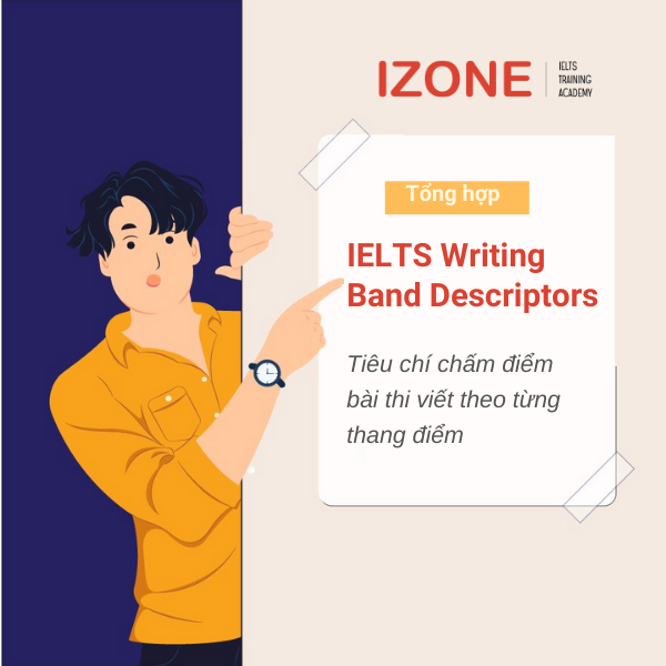 IELTS Writing Band Descriptors – Tiêu chí đánh giá từng thang điểm của phần thi viết MỚI
