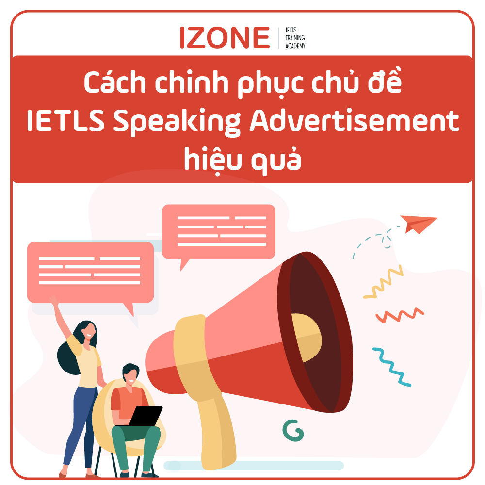 Cách chinh phục chủ đề IELTS Speaking Advertisement hiệu quả
