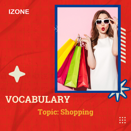 Từ vựng Speaking – Topic Shopping – Part 2