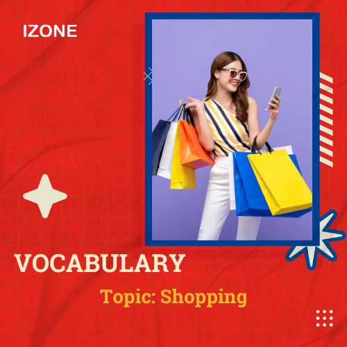 Từ vựng Speaking – Topic Shopping – Part 1