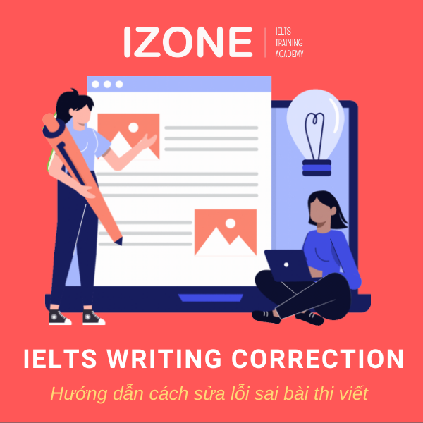 IELTS Writing Correction: Hướng dẫn cách sửa sai bài thi viết IELTS
