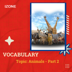 Từ vựng Speaking – Topic Animals – Part 2
