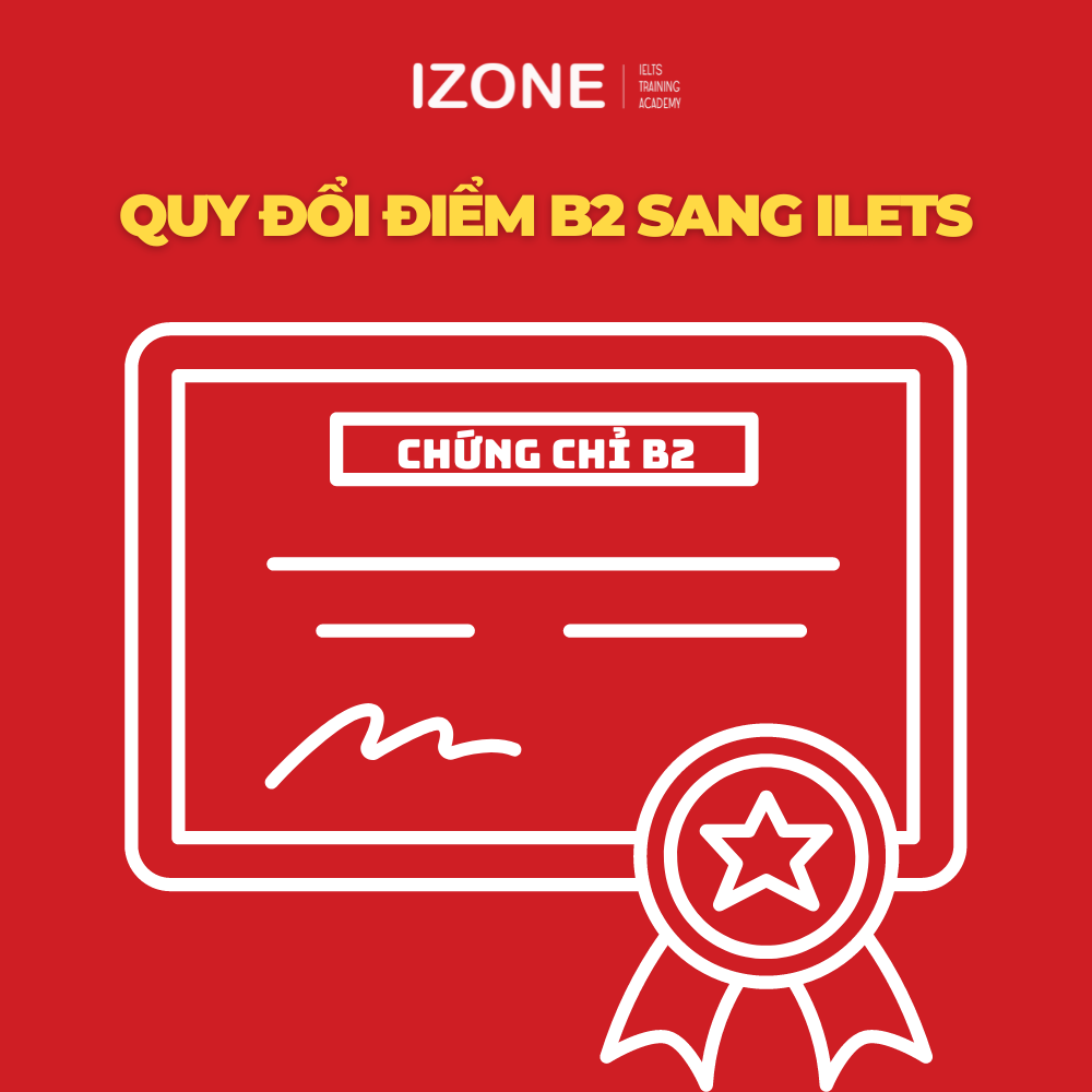 B2 là gì? – Cách quy đổi điểm B2 sang IELTS, TOEIC