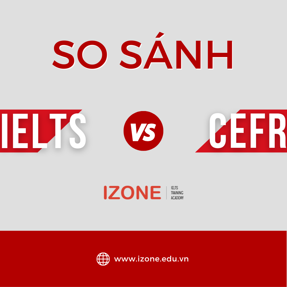IELTS vs CEFR – Học cái nào khó hơn, quy đổi điểm như thế nào?