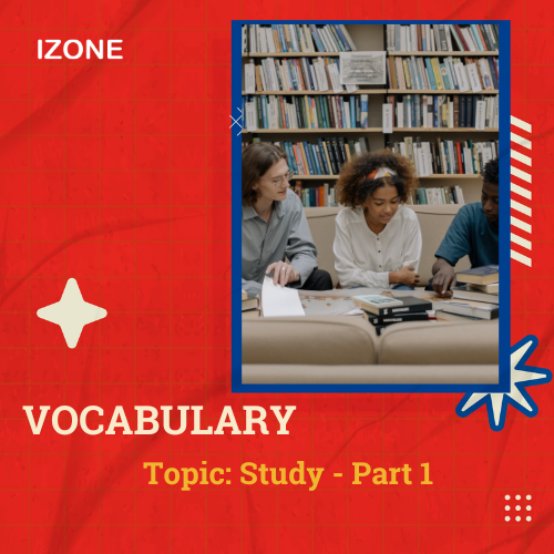 Từ vựng Speaking – Topic Friendship – Part 1