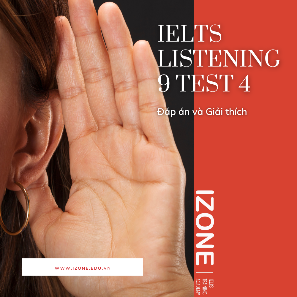 Đáp án & giải thích IELTS Listening 9 Test 4 Cambridge