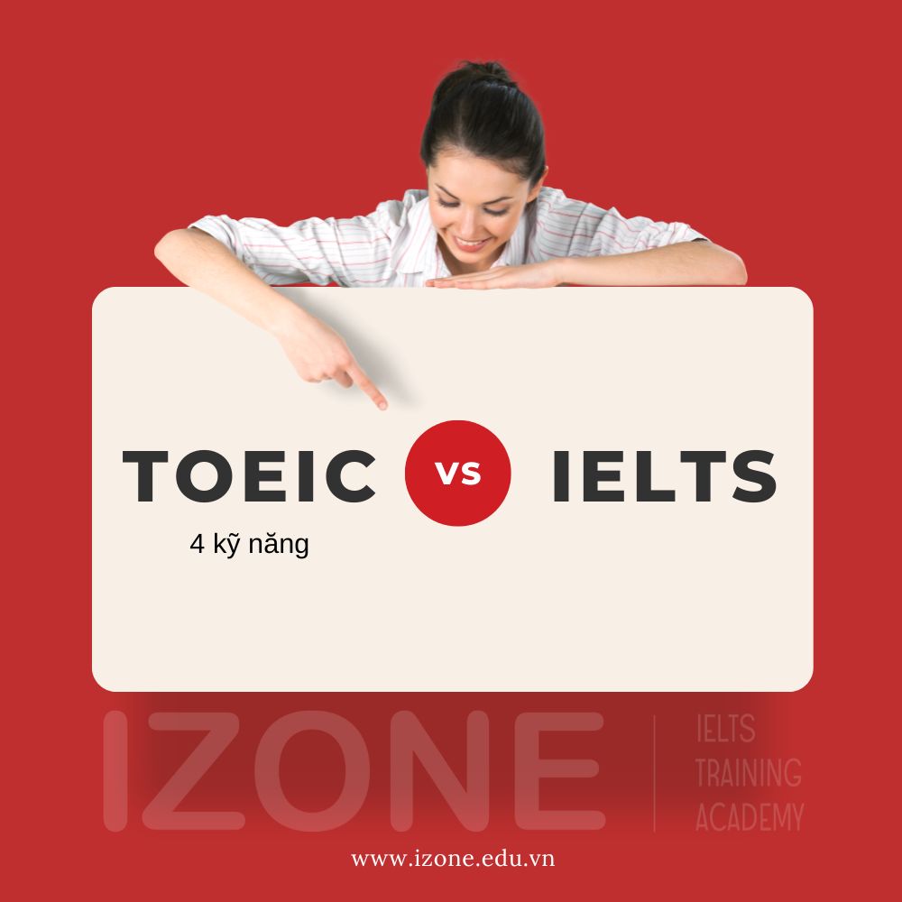 TOEIC 4 kỹ năng và IELTS cái nào khó hơn? Nên học cái nào?
