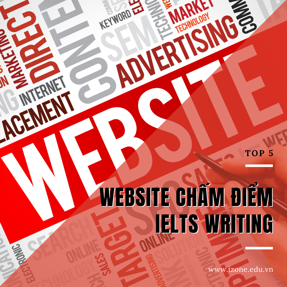 TOP 5 web chấm điểm IELTS Writing tốt nhất 2025