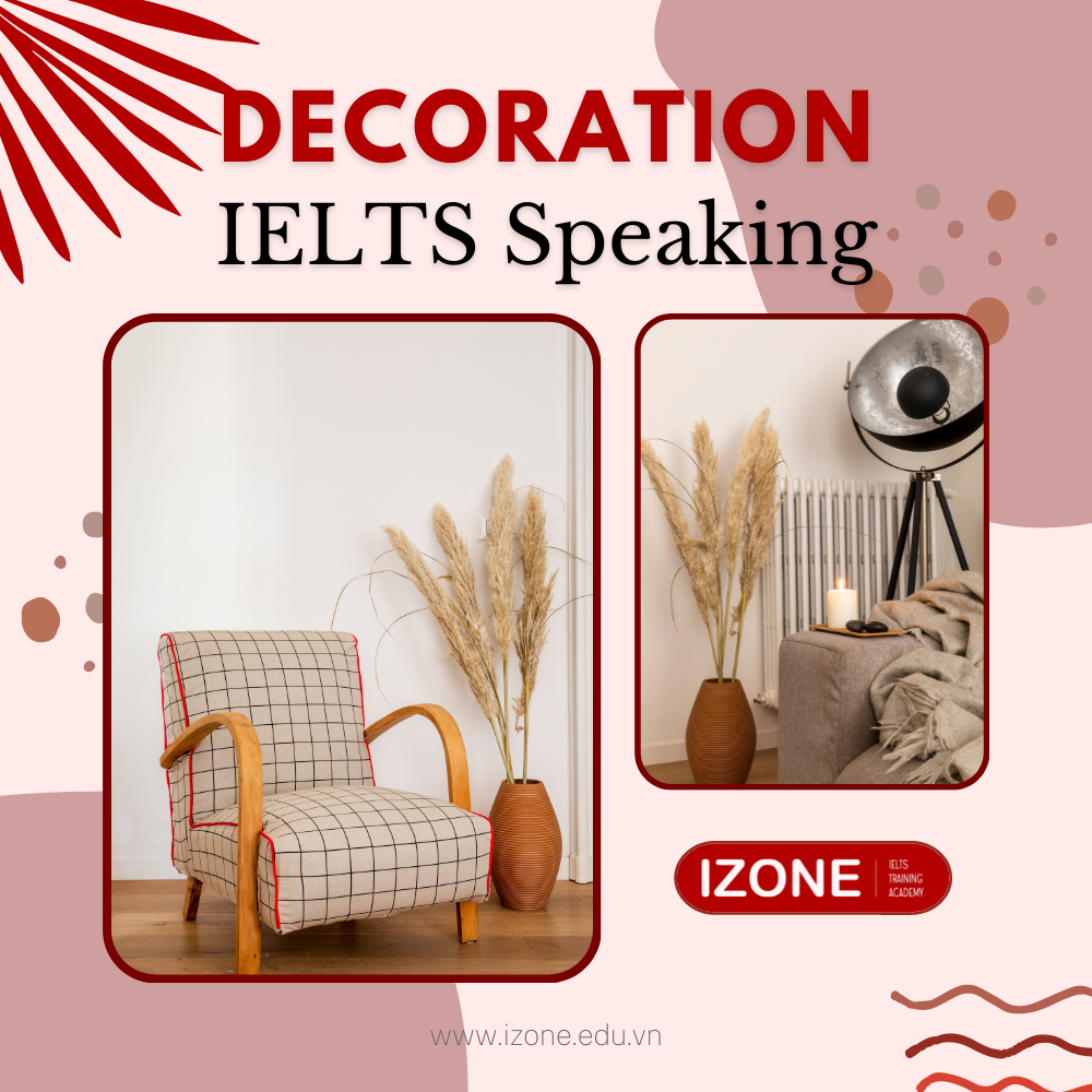 Hướng dẫn làm IELTS Speaking Decoration – Tổng hợp đề thi và bài mẫu