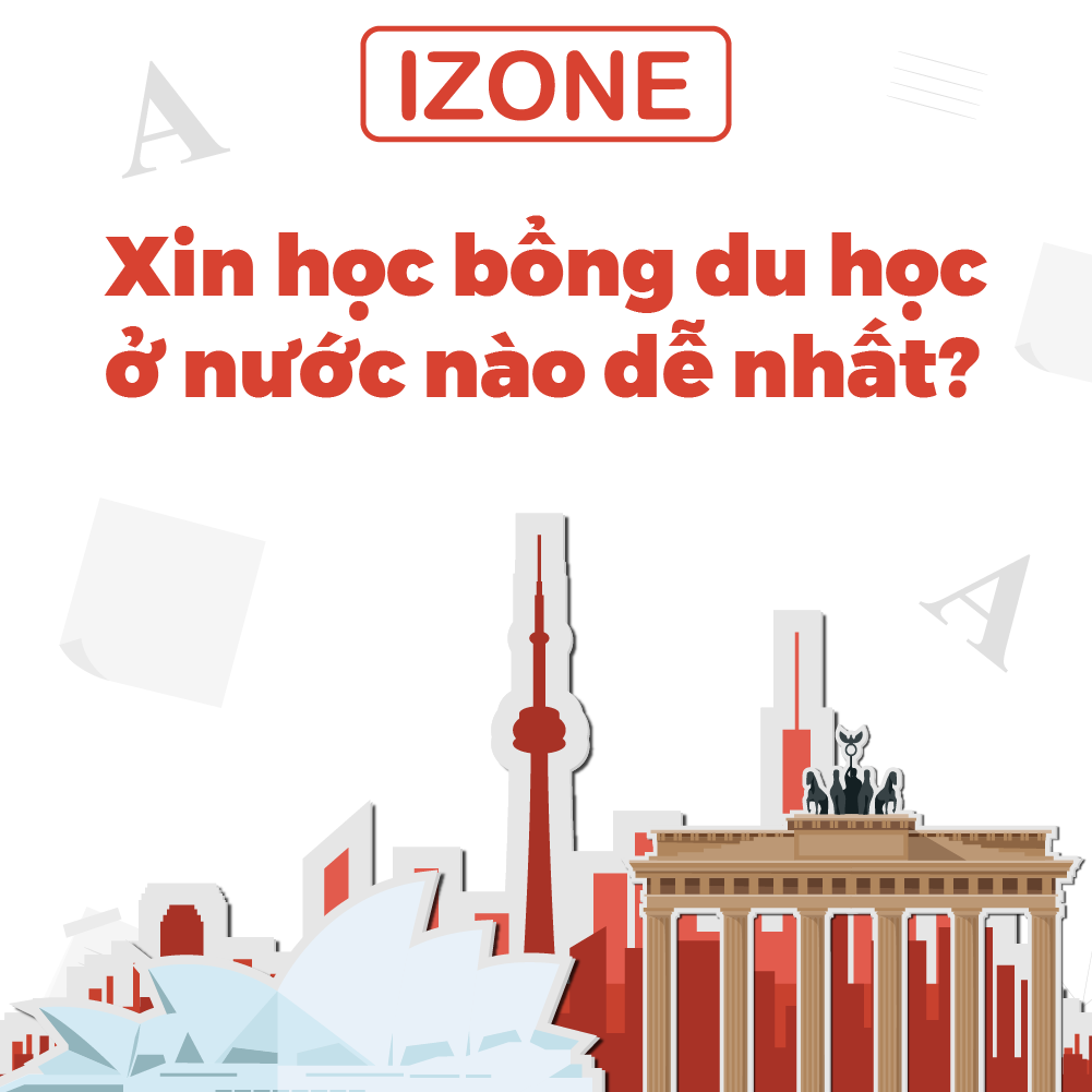 Xin học bổng du học ở nước nào dễ nhất? – Danh sách, điều kiện chi tiết