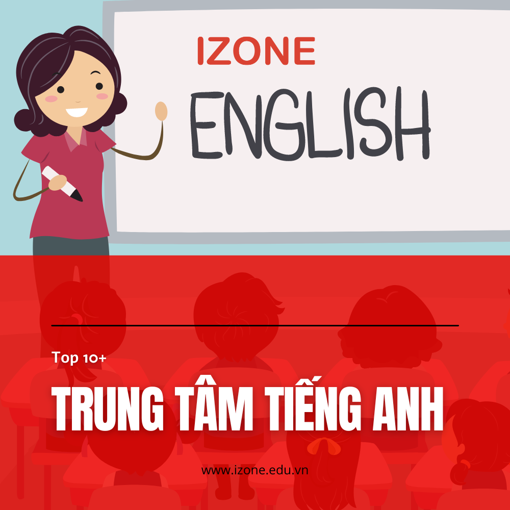 Tổng hợp 10+ trung tâm tiếng Anh tốt, uy tín cho người mất gốc 