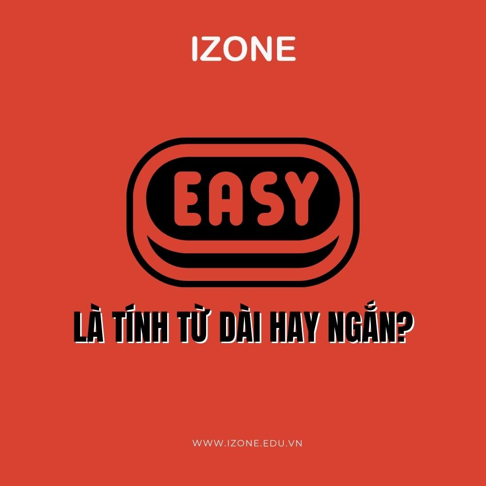 Easy là tính từ dài hay ngắn? – Giải đáp chi tiết
