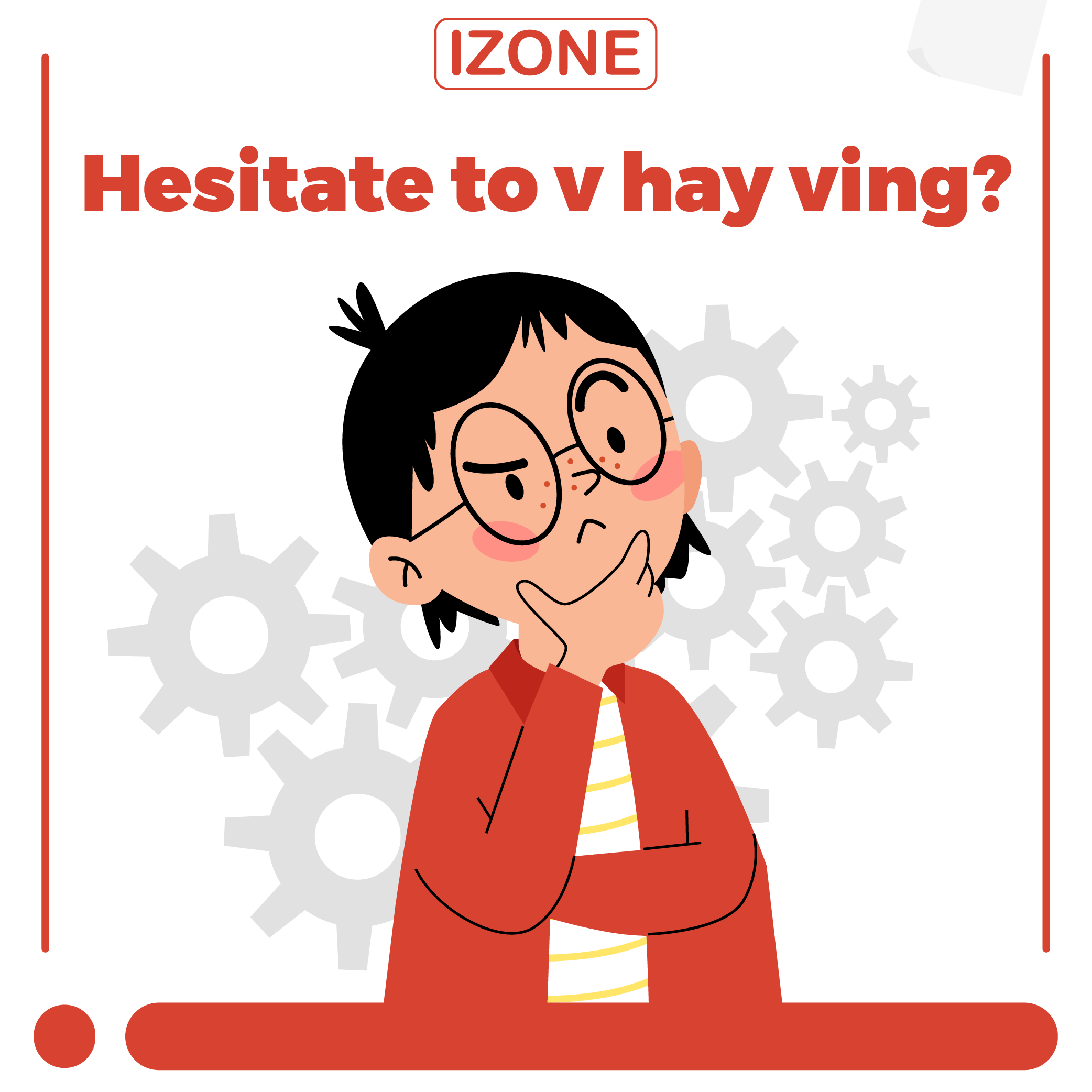 Hesitate to v hay ving? – Định nghĩa, cấu trúc và cách dùng