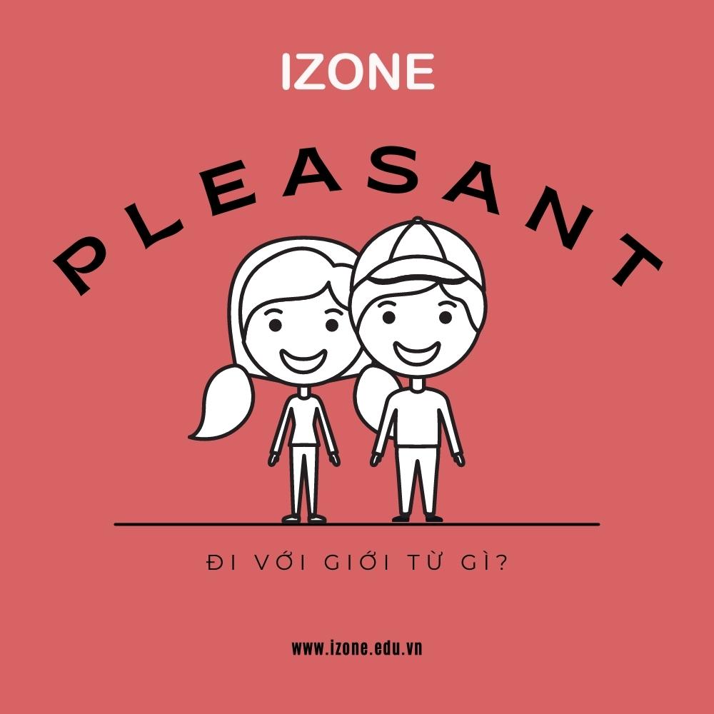 Pleasant to v hay ving – Tổng hợp A – Z các kiến thức cần nhớ
