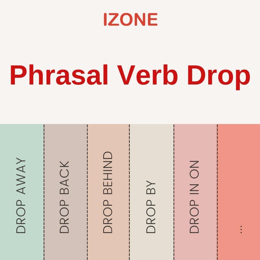 10 phrasal verb bắt đầu drop – cụm động từ với drop thường dùng