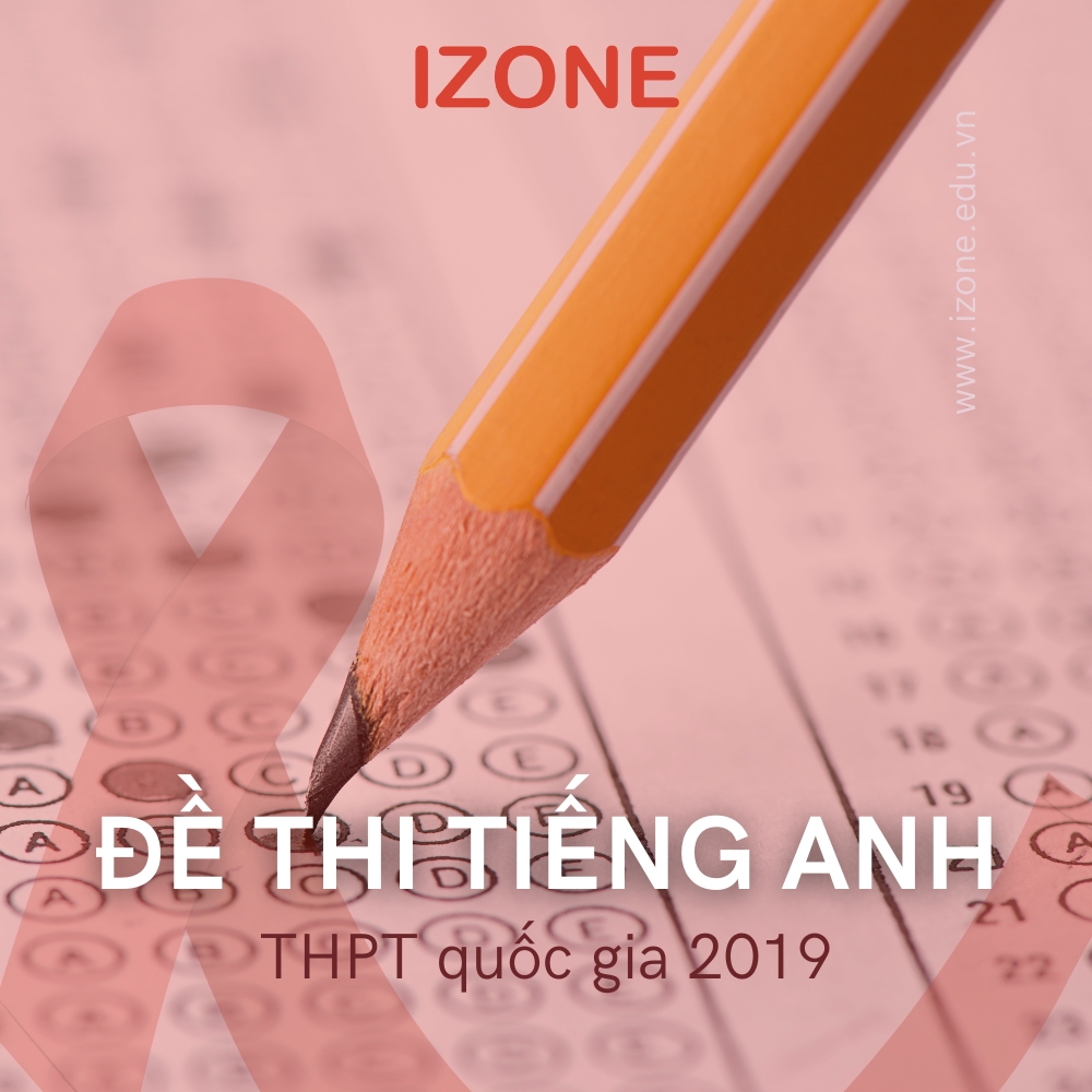 Hướng dẫn giải và đáp án đề thi tiếng anh THPT quốc gia 2019