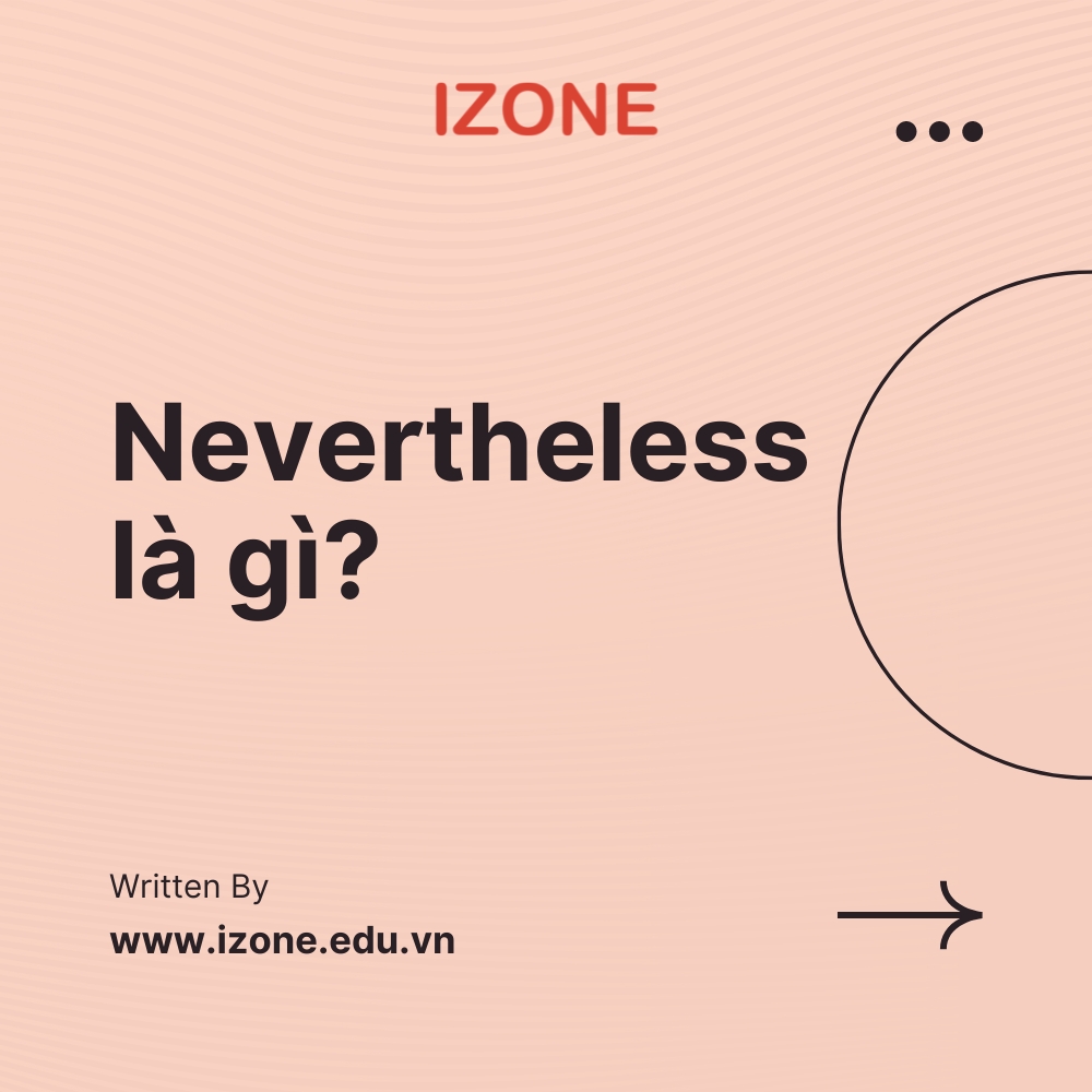 Nevertheless là gì? Cấu trúc, cách dùng, các từ tương đương & bài tập