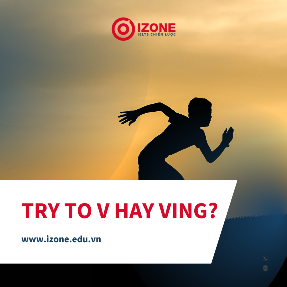 Cấu trúc thường dùng với try – Try to v hay ving?