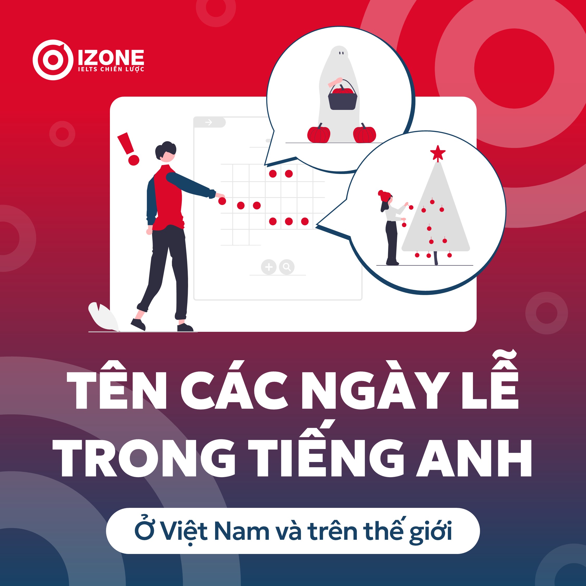 Khám phá tên các ngày lễ trong tiếng Anh ở Việt Nam và trên thế giới