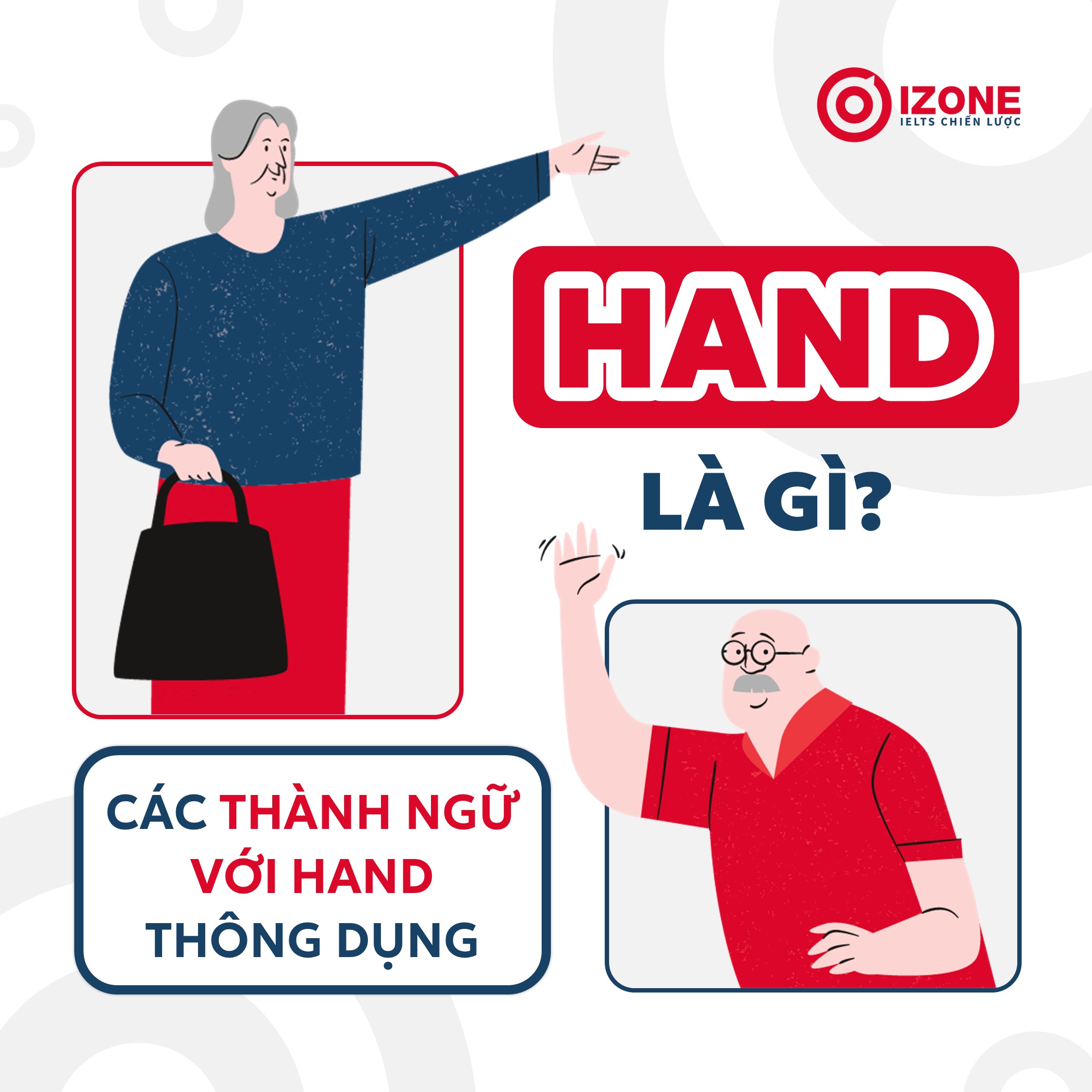 Hand là gì? 10 thành ngữ tiếng Anh với hand thông dụng