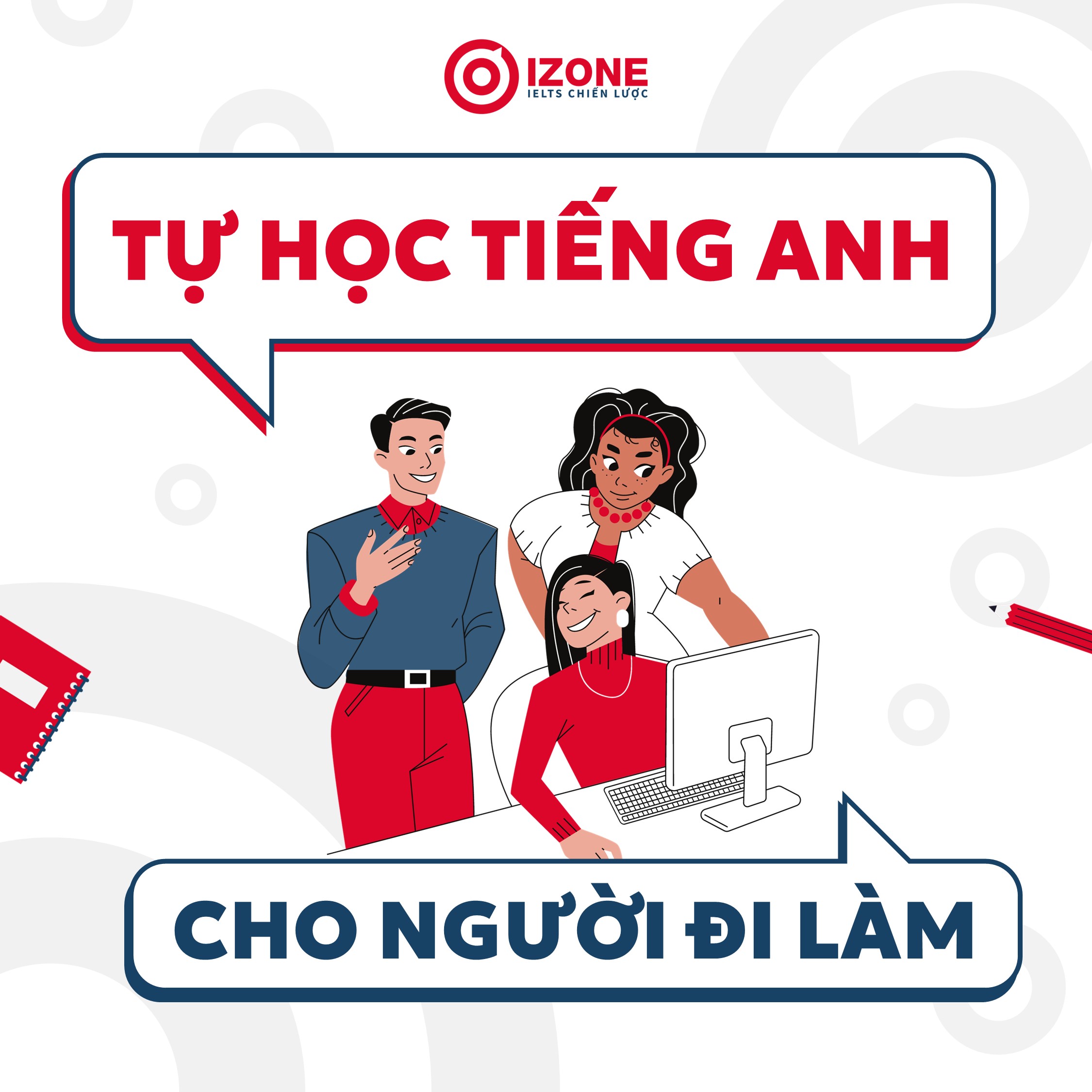 Hướng dẫn tự học tiếng Anh cho người đi làm tiết kiệm thời gian