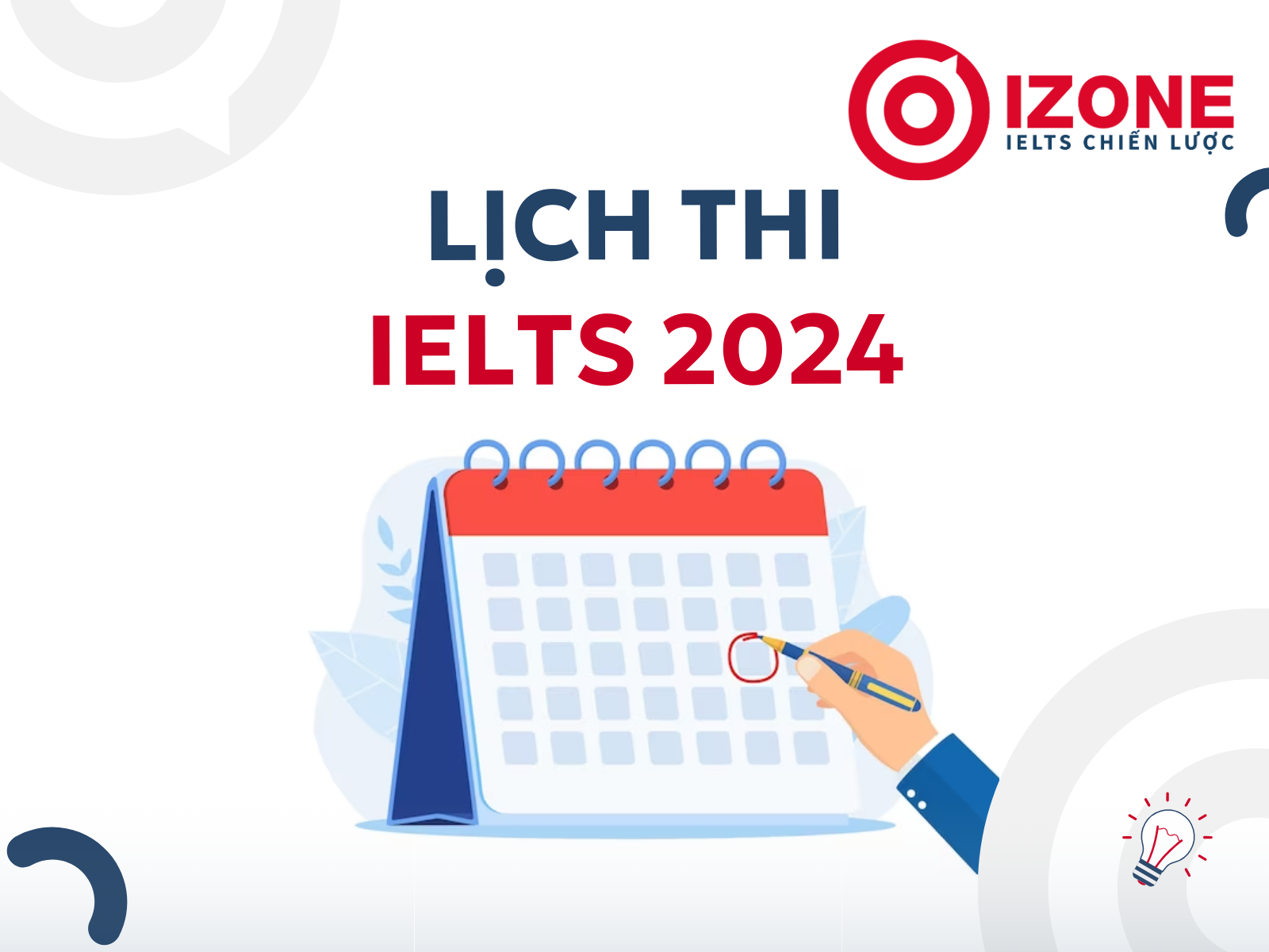 [2024] Lịch thi IELTS 2024 (IDP + BC). Những thay đổi và lưu ý quan trọng