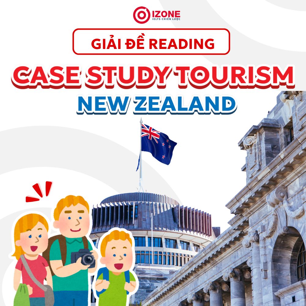 Case Study Tourism New Zealand – Giải đề IELTS Reading