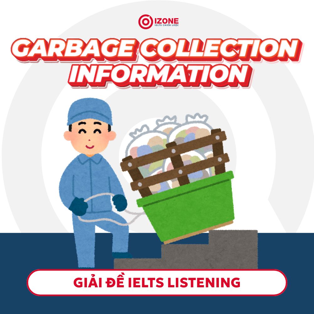 Waste Sorting, Collection, and Disposal IELTS Listening – Đáp án và giải chi tiết