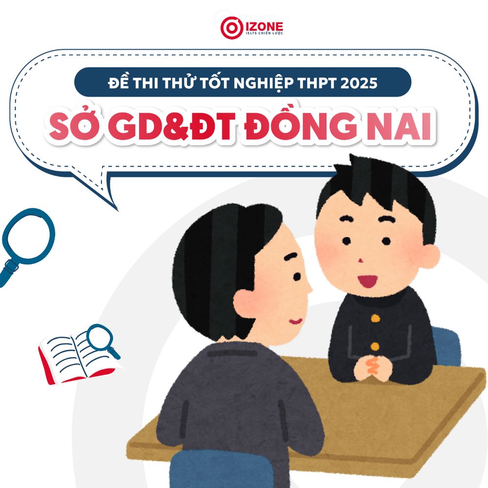Giải đề thi thử tốt nghiệp THPT môn tiếng Anh Sở GD&ĐT Đồng Nai 2025