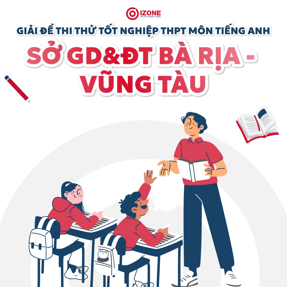Giải đề thi thử tốt nghiệp THPT môn tiếng Anh sở Bà Rịa Vũng Tàu 2025