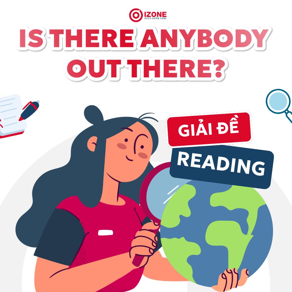 [Giải thích đáp án chi tiết] Is There Anybody Out There IELTS Reading